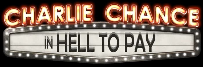 Charlie Chance in Hell to Pay logo