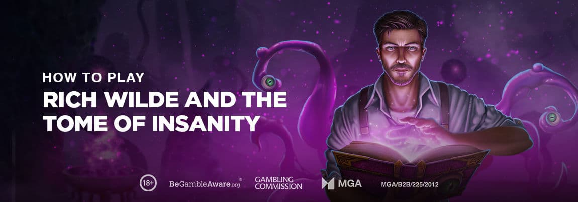 How to play Play'n GO's online slot Rich Wilde and the Tome of Insanity
