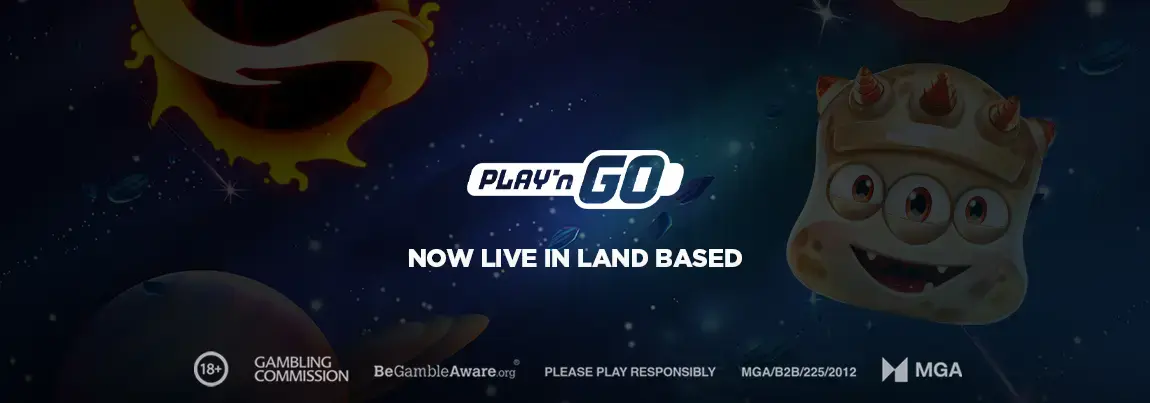 Play'n GO Now Live in Land Based banner