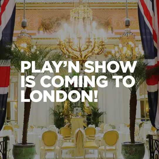 Play’n Show is Coming to London